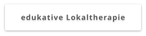 edukative Lokaltherapie