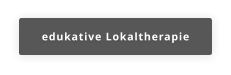 edukative Lokaltherapie
